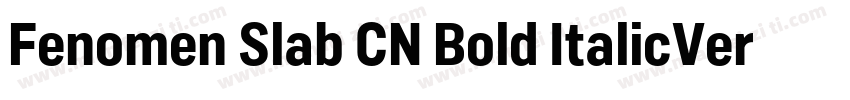 Fenomen Slab CN Bold ItalicVersion字体转换